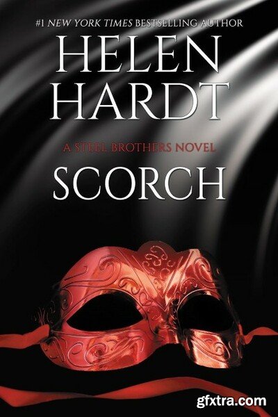 Scorch  Steel Brothers  Book Twenty-Four - HELEN HARDT