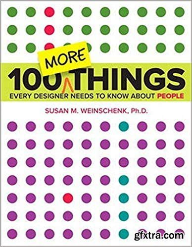 100 MORE Things Every Designer Needs to Know About People