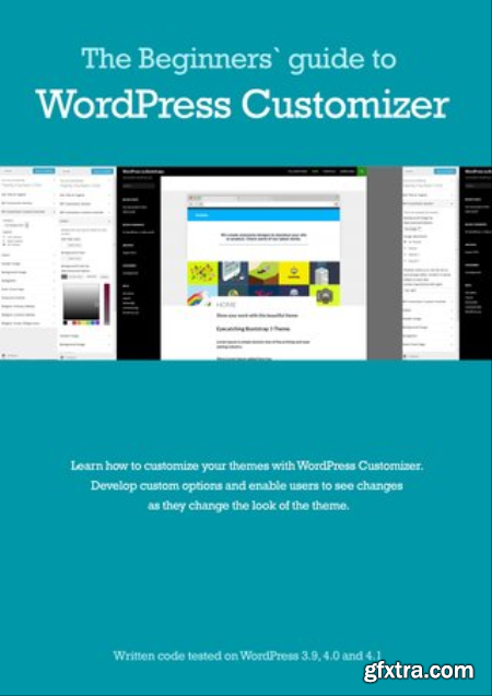 Beginners\' guide to WordPress Customizer  Learn how customizer your themes with WordPress Customizer