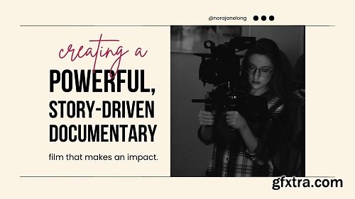 Create a Powerful, Story-Driven Documentary Film That Makes an Impact