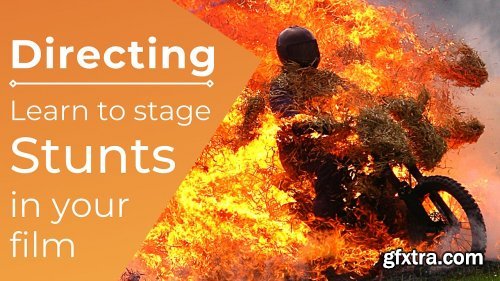 Filmmaking: Learn to Stage Stunts in Your Film