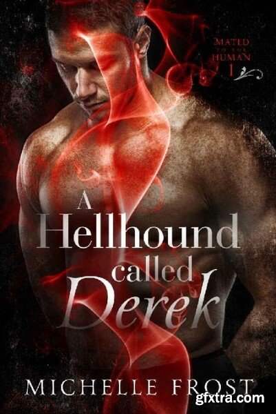A Hellhound Called Derek Mated - Michelle Frost