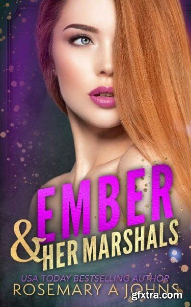 Ember  Her Marshals  Pack Bond - Rosemary A Johns