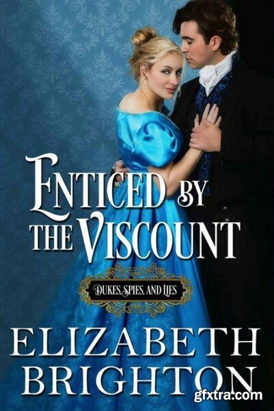 Enticed by the Viscount - Elizabeth Brighton