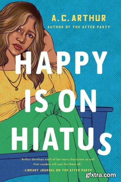 Happy Is on Hiatus by A  C  Arthur