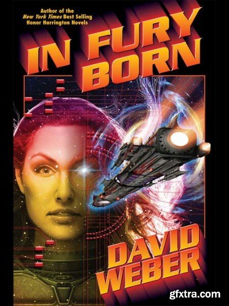 In Fury Born by David Weber