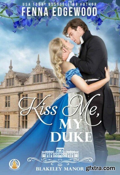 Kiss Me, My Duke - Fenna Edgewood