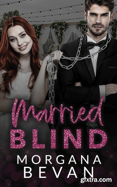 Married Blind - Morgana Bevan