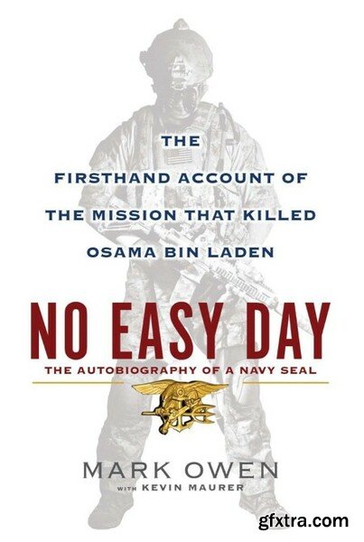 No Easy Day  The Firsthand Account of the Mission That Killed Osama Bin Laden by Mark Owen