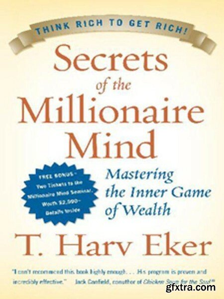 Secrets of the Millionaire Mind  Mastering the Inner Game of Wealth by T  Harv Eker