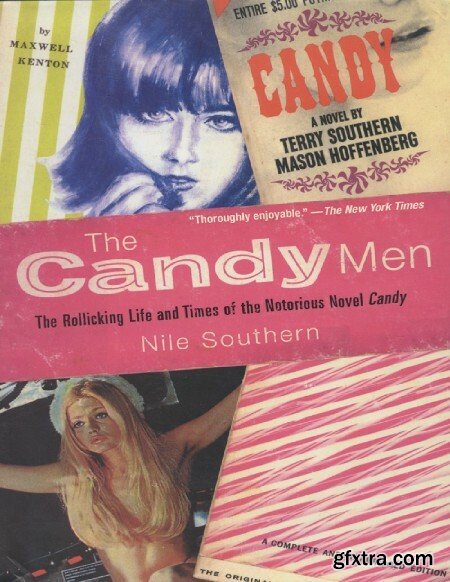 The Candy Men  The Rollicking Life and Times of the Notorious Novel Candy