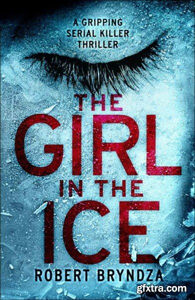 The Girl in the Ice by Robert Bryndza