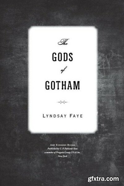 The Gods of Gotham by Lyndsay Faye