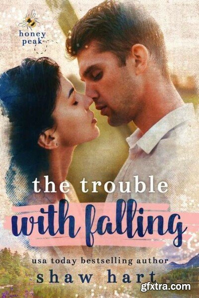 The Trouble With Falling - Shaw Hart