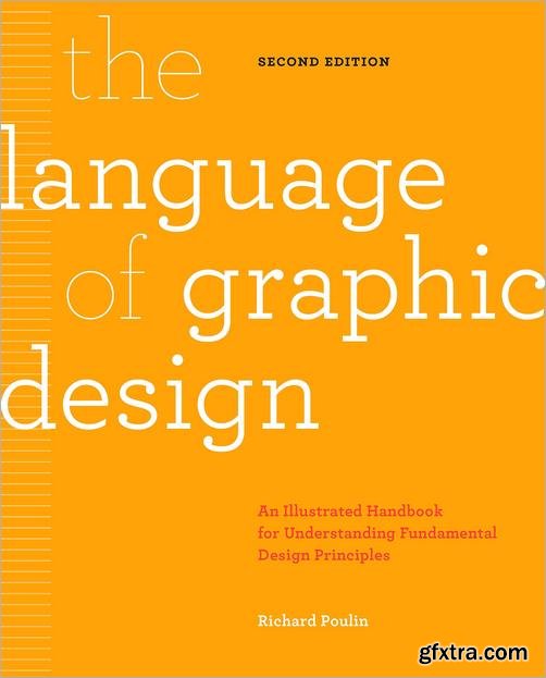 The Language of Graphic Design: An Illustrated Handbook for Understanding Fundamental Design Principles, Revised Edition