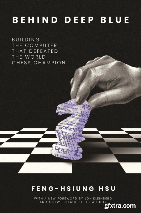 Behind Deep Blue Building the Computer That Defeated the World Chess Champion (True PDF)