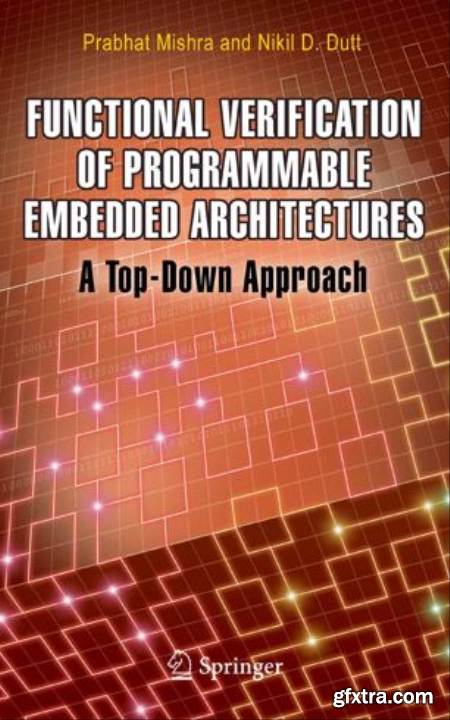 Functional Verification of Programmable Embedded Architectures A Top-Down Approach