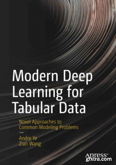 Modern Deep Learning for Tabular Data Novel Approaches to Common Modeling Problems (True EPUB, MOBI)