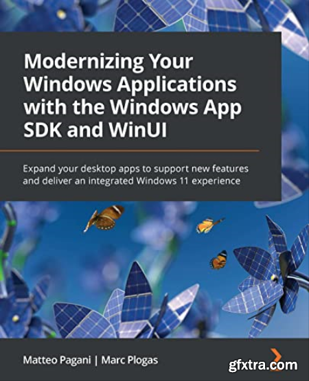 Modernizing Your Windows Applications with the Windows App SDK and WinUI