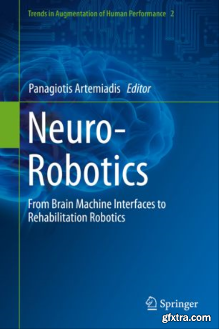 Neuro-Robotics From Brain Machine Interfaces to Rehabilitation Robotics