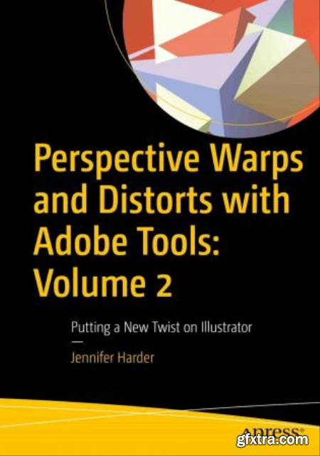 Perspective Warps and Distorts with Adobe Tools Volume 2 Putting a New Twist on Illustrator (True EPUB, MOBI)