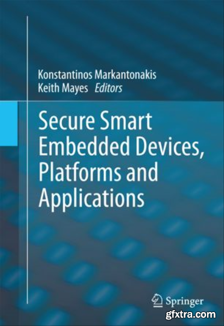 Secure Smart Embedded Devices, Platforms and Applications (True)