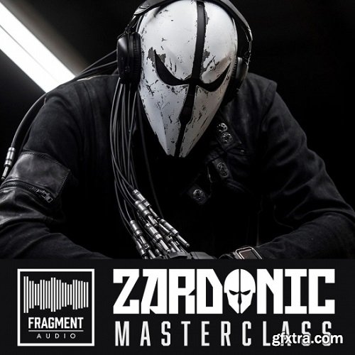 Fragment Audio Zardonic Masterclass & Sample Pack