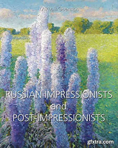 Russian Impressionists and Post-Impressionists