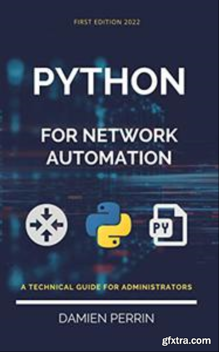 Python for network automation A technical guide for administrators