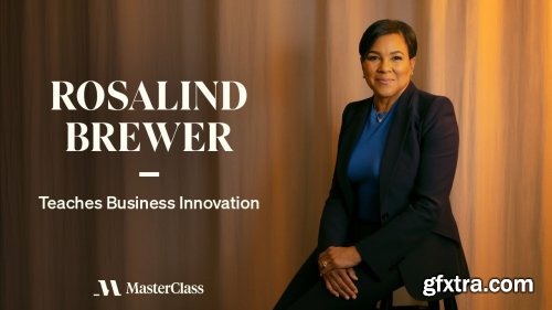 MasterClass - Rosalind Brewer Teaches Business Innovation