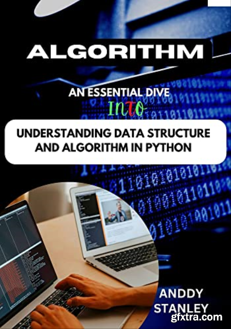 ALGORITHM An Essential Dive Into Understanding Data Structure And Algorithm In Python