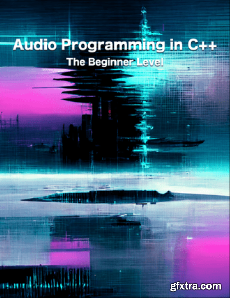 Audio Programming in C++  The Beginner Level