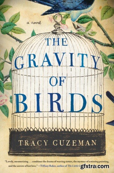 The Gravity of Birds by Tracy Guzeman