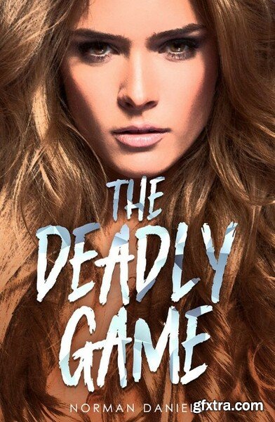 The Deadly Game by Norman Daniels