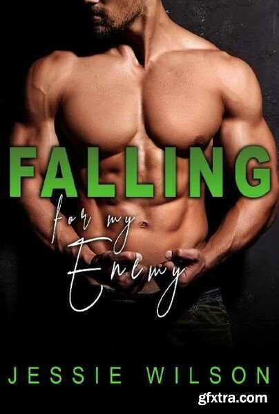 Falling For My Enemy  An Enemie - Jessie Wilson