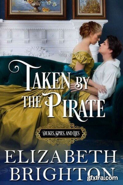 Taken by the Pirate - Elizabeth Brighton