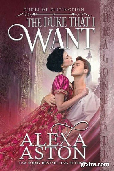 The Duke That I Want - Alexa Aston