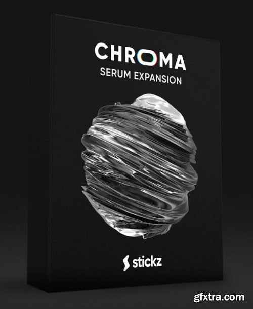 Stickz Chroma Xfer Serum Expansion Presets