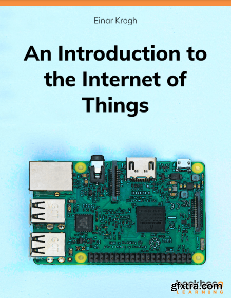 An Introduction to the Internet of Things, 2nd edition