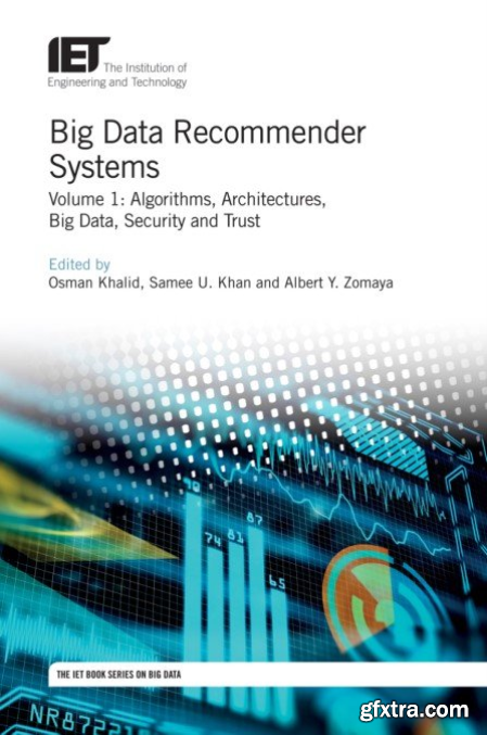 Big Data Recommender Systems - Volume 1 Algorithms, Architectures, Big Data, Security and Trust