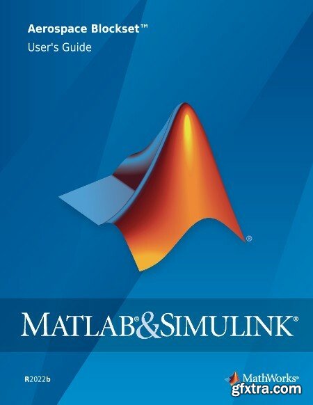 MathWorks  MATLAB & Simulink Aerospace Blockset User’s Guide R2022b