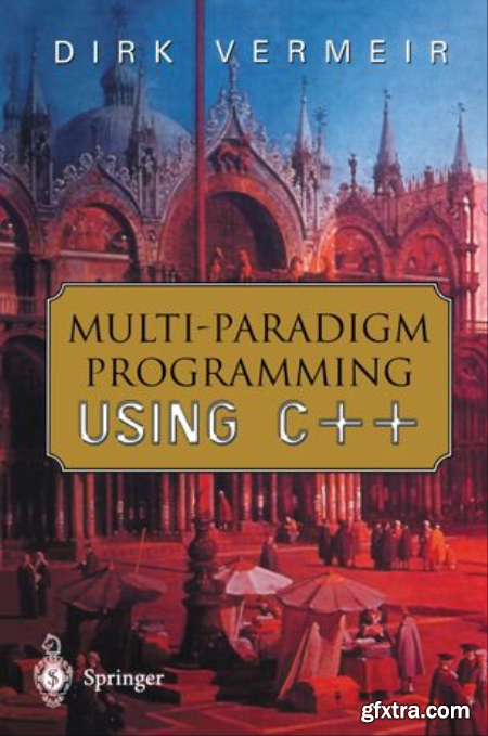 Multi-Paradigm Programming using C++ by Dirk Vermeir