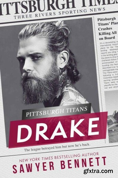 Drake  A Pittsburgh Titans Nove - Sawyer Bennett