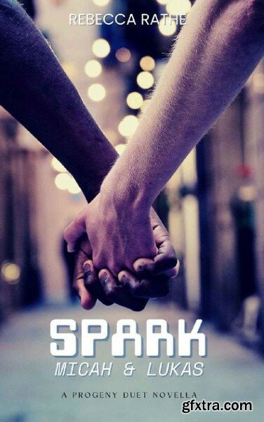 Spark  Micah  Lukas  Story Pr - Rebecca Rathe