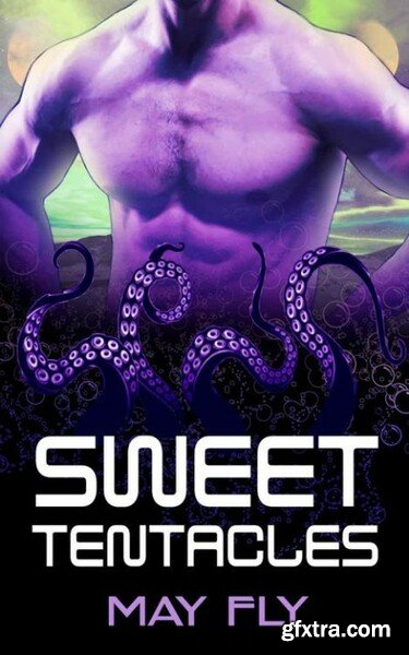 Sweet Tentacles  A Scifi Alien - May Fly