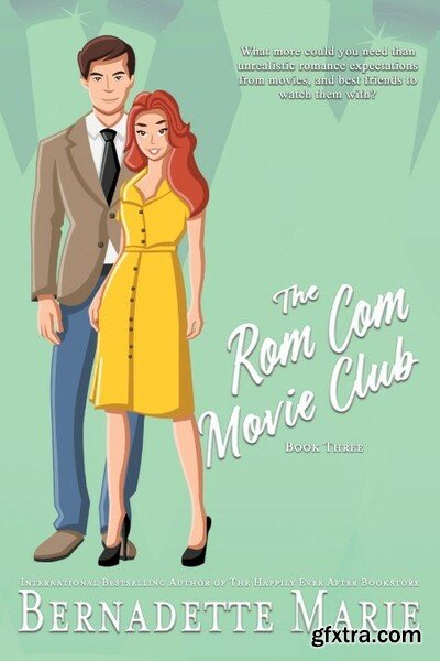 The Rom Com   Club 3 - Bernadette Marie