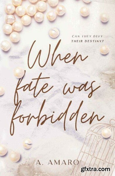 When Fate Was Forbidden - A Amaro