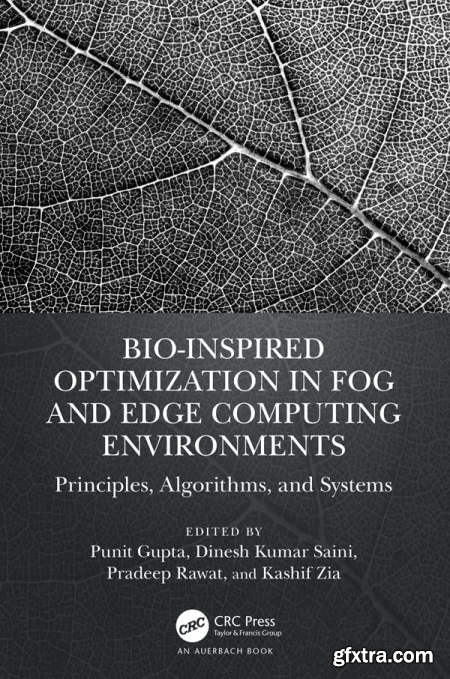 Bio-Inspired Optimization in Fog and Edge Computing Environments Principles, Algorithms, and Systems