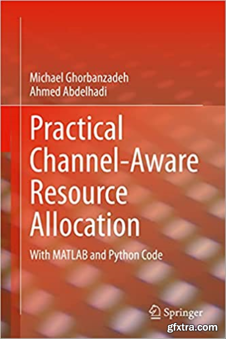 Practical Channel-Aware Resource Allocation With MATLAB and Python Code (True EPUB)