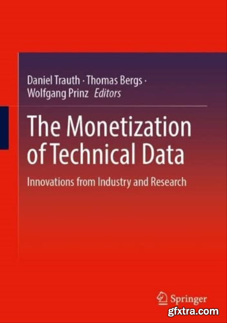 The Monetization of Technical Data Innovations from Industry and Research